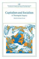 Capitalism and Socialism: A Theological Inquiry di Michael Novak edito da AMER ENTERPRISE INST PUBL