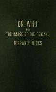 Doctor Who and Image of the Fendahl di Terrance Dicks edito da Amereon Limited