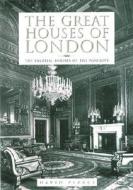 The Great Houses of London di David Pearce edito da Vendome Press