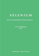 Selenium di Gerhard N. Schrauzer edito da Humana Press