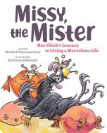 Missy, the Mister di Elizabeth Chennamchetty edito da EC Press