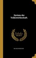 System der Volkswirthschaft. di Wilhelm Roscher edito da WENTWORTH PR
