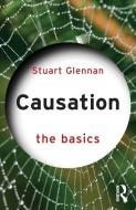 Causation: The Basics di Stuart Glennan edito da Taylor & Francis Ltd