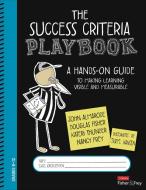 The Success Criteria Playbook: Making Learning Visible and Measurable di John T. Almarode, Douglas Fisher, Kateri Thunder edito da CORWIN PR INC