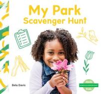 My Park Scavenger Hunt di Bela Davis edito da ABDO KIDS JUNIOR