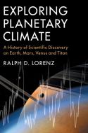 Exploring Planetary Climate di Ralph D. Lorenz edito da Cambridge University Press