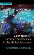 A Handbook Of Primary Commodities In The Global Economy di Radetzki Marian Radetzki, Warell Linda Warell edito da Cambridge University Press