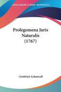 Prolegomena Juris Naturalis (1767) di Gottfried Achenwall edito da Kessinger Publishing