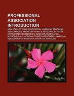 Professional association Introduction di Books Llc edito da Books LLC, Reference Series