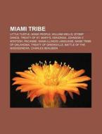 Miami Tribe: Little Turtle, Miami Tribe, di Books Llc edito da Books LLC, Wiki Series