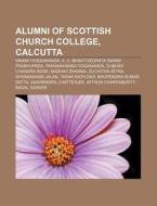 Alumni of Scottish Church College, Calcutta di Books Llc edito da Books LLC, Reference Series