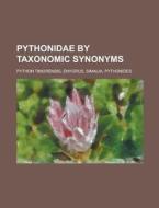 Pythonidae by Taxonomic Synonyms: Python Timorensis, Enygrus, Simalia, Pythonides, Constrictor, Python Breitensteini, Morelia Metcalfei edito da Books LLC