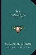 The Hoyden V2: A Novel (1894) di Margaret Hungerford edito da Kessinger Publishing