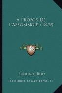 A Propos de L'Assommoir (1879) di Edouard Rod edito da Kessinger Publishing