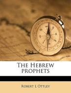 The Hebrew Prophets di Robert L. Ottley edito da Nabu Press