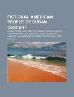 Fictional American People Of Cuban Desce di Source Wikipedia edito da Books LLC, Wiki Series