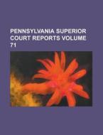 Pennsylvania Superior Court Reports Volume 71 di Anonymous edito da Rarebooksclub.com