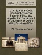U.s. Supreme Court Transcript Of Record Superior Films, Inc., Appellant, V. Department Of Education Of State Of Ohio, Division Of Film edito da Gale Ecco, U.s. Supreme Court Records