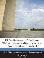 Effectiveness Of Soil And Water Conservation Practices For Pollution Control edito da Bibliogov