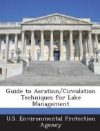 Guide To Aeration/circulation Techniques For Lake Management edito da Bibliogov
