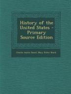 History of the United States di Charles Austin Beard, Mary Ritter Beard edito da Nabu Press