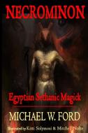 Necrominon - Egyptian Sethanic Magick di Michael W Ford edito da Lulu.com