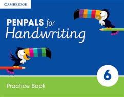 Penpals for Handwriting Year 6 Practice Book di Gill Budgell, Kate Ruttle edito da Cambridge University Press