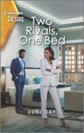 Two Rivals, One Bed: A Snowed in Romance di Zuri Day edito da HARLEQUIN DESIRE