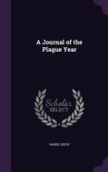 A Journal Of The Plague Year di Daniel Defoe edito da Palala Press