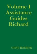 Volume I Assistance Guides   Richard di Gene Booker edito da Lulu.com