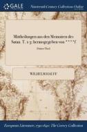 Mittheilungen Aus Den Memoiren Des Satan. T. 1-3: Herausgegeben Von ****f; Dritter Theil di Wilhelm Hauff edito da Gale Ncco, Print Editions