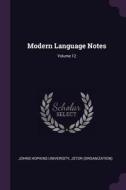 Modern Language Notes; Volume 12 di Johns Hopkins University, Jstor (Organization) edito da CHIZINE PUBN