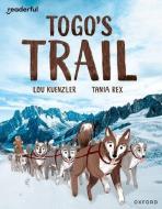 Readerful Independent Library: Oxford Reading Level 12: Togo's Trail di Kuenzler edito da OUP OXFORD