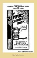 Zimmie's Summer Book- 1908 di Arch Bristow edito da Lulu.com
