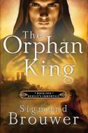 The Orphan King di Sigmund Brouwer edito da WATERBROOK PR