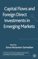 Capital Flows and Foreign Direct Investments in Emerging Markets di S. Motamen-Samadian edito da Palgrave Macmillan