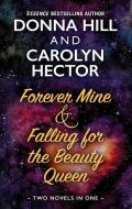 Forever Mine & Falling for the Beauty Queen di Donna Hill, Carolyn Hector edito da THORNDIKE PR
