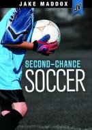 Second-Chance Soccer di Jake Maddox edito da JAKE MADDOX