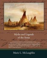 Myths and Legends of the Sioux di Marie L. Mclaughlin edito da Book Jungle