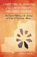 A Historical Analysis of The Creek Indian Hillabee Towns di Don C. East edito da iUniverse