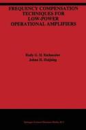 Frequency Compensation Techniques for Low-Power Operational Amplifiers di Rudy G. H. Eschauzier, Johan Huijsing edito da Springer US