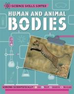 Science Skills Sorted!: Human And Animal Bodies di Angela Royston edito da Hachette Children's Group