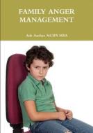 Family Anger Management di Ade Asefeso MCIPS MBA edito da Lulu.com