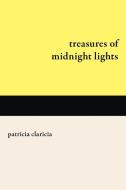 Treasures of Midnight Lights di Patricia Claricia edito da AuthorHouse