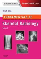 Fundamentals Of Skeletal Radiology di Clyde A. Helms edito da Elsevier Health Sciences