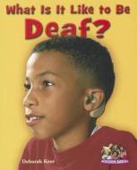 What Is It Like to Be Deaf? di Deborah Ann Kent edito da Enslow Elementary
