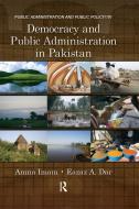 Democracy and Public Administration in Pakistan di Amna Imam, Eazaz A. Dar edito da ROUTLEDGE