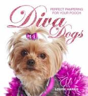 Diva Dogs di Louise Harris edito da Simon & Schuster Ltd