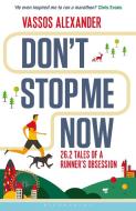 Don't Stop Me Now di Vassos Alexander edito da Bloomsbury Publishing PLC