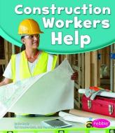 Construction Workers Help di Tami Deedrick edito da CAPSTONE PR